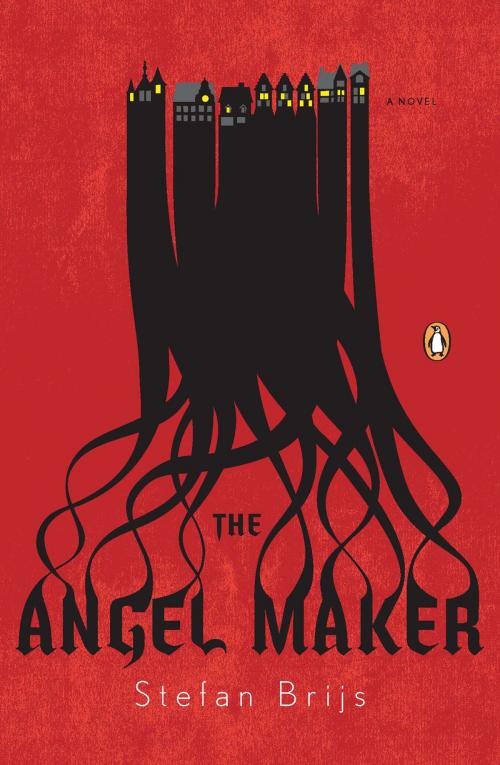 Cover of the book The Angel Maker by Stefan Brijs, Penguin Publishing Group