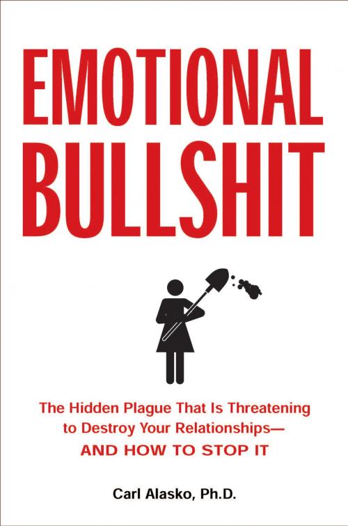 Cover of the book Emotional Bullshit by Carl Alasko, Ph. D., Penguin Publishing Group
