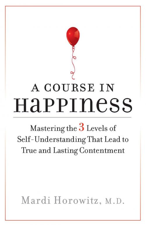 Cover of the book A Course in Happiness by Mardi Horowitz, M.D., Penguin Publishing Group