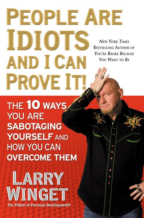 Cover of the book The Idiot Factor by Larry Winget, Penguin Publishing Group