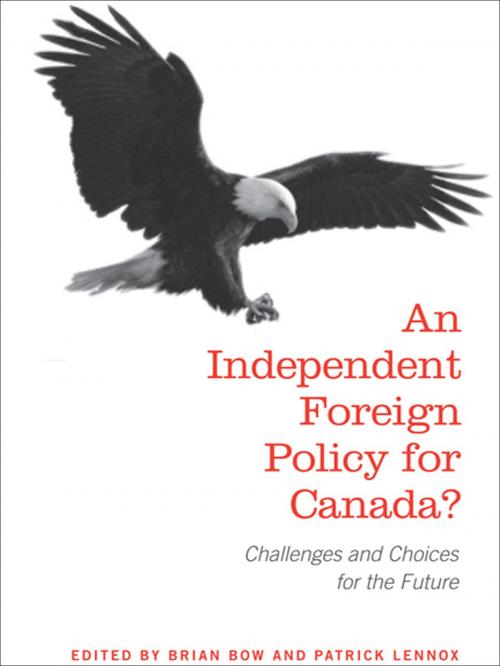 Cover of the book An Independent Foreign Policy for Canada? by Brian  Bow, Patrick  Lennox, University of Toronto Press, Scholarly Publishing Division