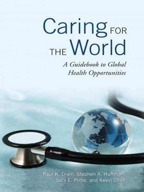 Cover of the book Caring for the World by Paul Drain, Stephen  A. Huffman, Sara  Pirtle, Kevin Chan, University of Toronto Press, Scholarly Publishing Division