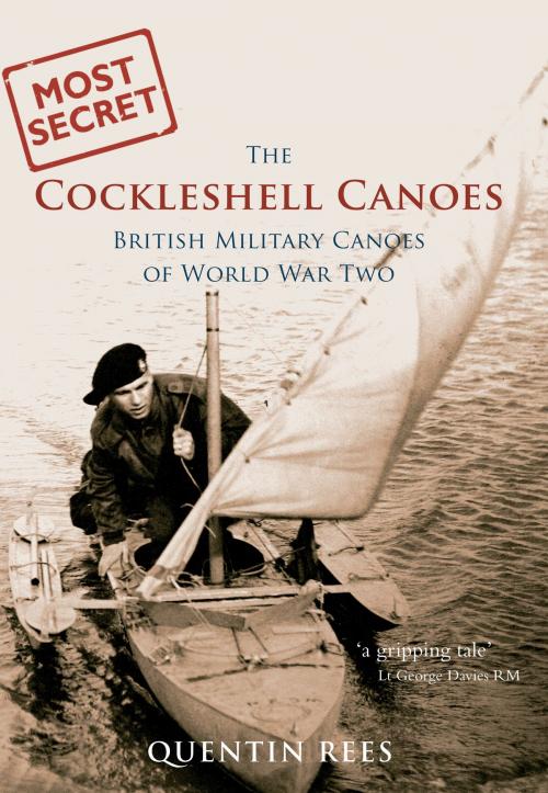 Cover of the book The Cockleshell Canoes by Quentin Rees, Amberley Publishing