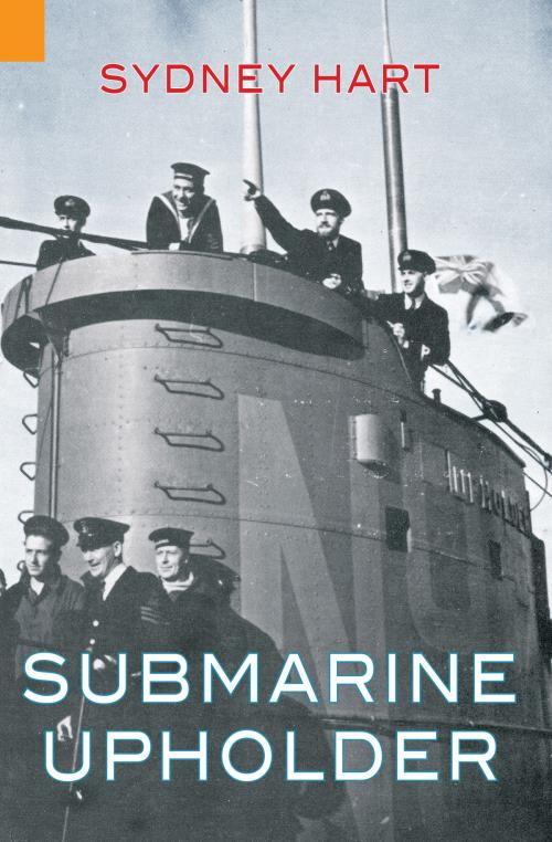 Cover of the book Submarine Upholder by Sydney Hart, Amberley Publishing