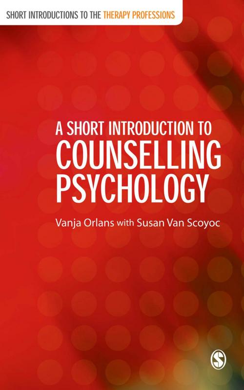 Cover of the book A Short Introduction to Counselling Psychology by Professor Vanja Orlans, Ms Susan Van Scoyoc, SAGE Publications