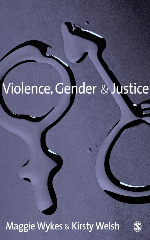 Cover of the book Violence, Gender and Justice by Dr Maggie Wykes, Dr Kirsty Welsh, SAGE Publications