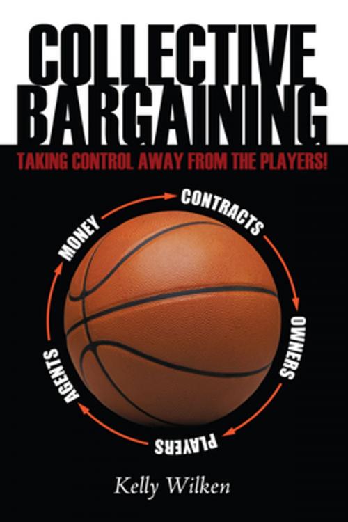 Cover of the book Collective Bargaining by Kelly Wilken, AuthorHouse