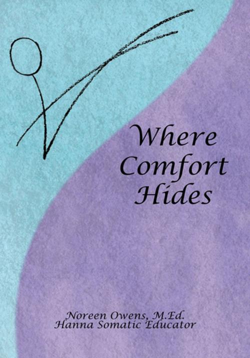 Cover of the book Where Comfort Hides by Noreen Owens M.Ed., Xlibris US