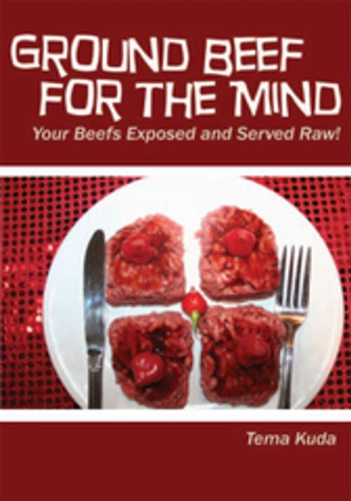 Cover of the book Ground Beef for the Mind by Tema Kuda, AuthorHouse