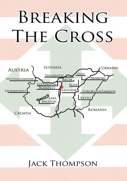 Cover of the book Breaking the Cross by Jack Thompson, AuthorHouse UK
