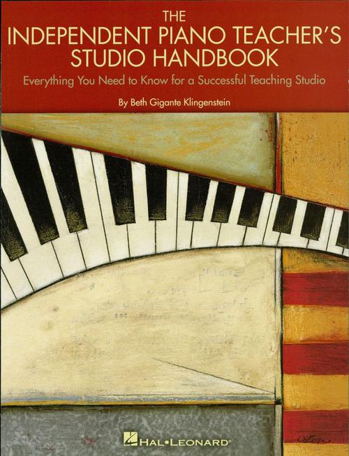 Cover of the book The Independent Piano Teacher's Studio Handbook by Beth Gigante Klingenstein, Hal Leonard