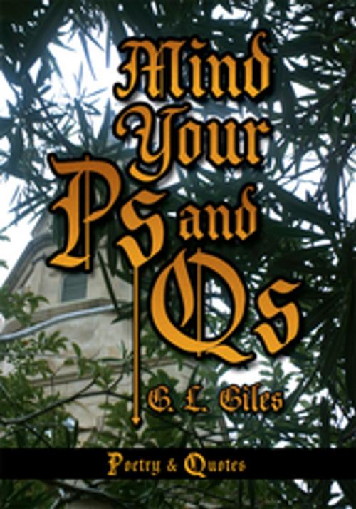 Cover of the book Mind Your Ps and Qs by G.L. Giles, Xlibris US