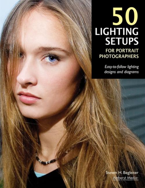 Cover of the book 50 Lighting Setups for Portrait Photographers by Steven H Begleiter, Amherst Media