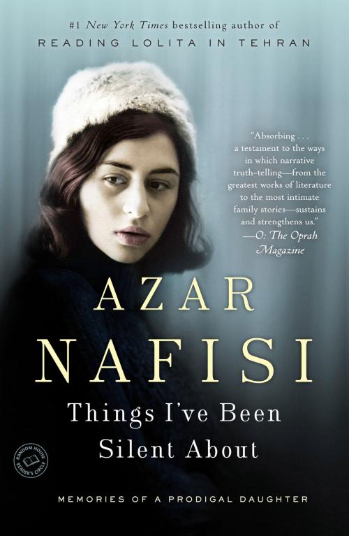 Cover of the book Things I've Been Silent About by Azar Nafisi, Random House Publishing Group