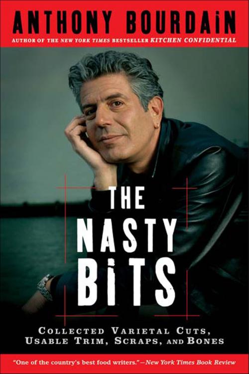 Cover of the book The Nasty Bits by Anthony Bourdain, Bloomsbury Publishing