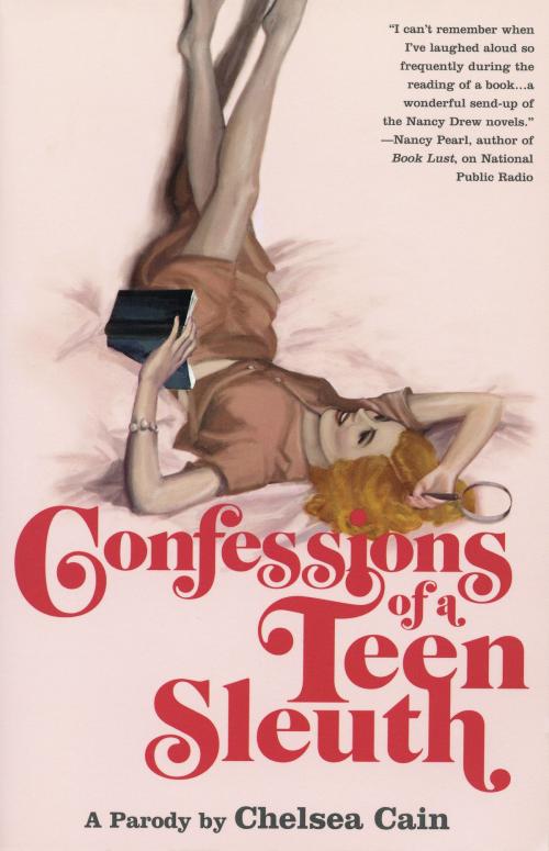 Cover of the book Confessions of a Teen Sleuth by Chelsea Cain, Bloomsbury Publishing