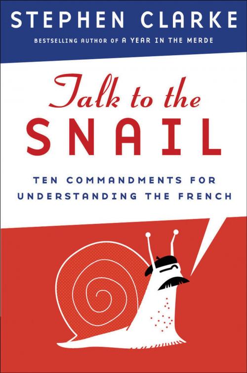 Cover of the book Talk to the Snail by Stephen Clarke, Bloomsbury Publishing