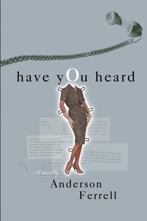 Cover of the book Have You Heard by Anderson Ferrell, Bloomsbury Publishing