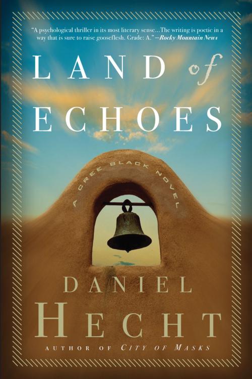Cover of the book Land of Echoes by Daniel Hecht, Bloomsbury Publishing