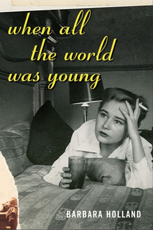Cover of the book When All the World Was Young by Barbara Holland, Bloomsbury Publishing