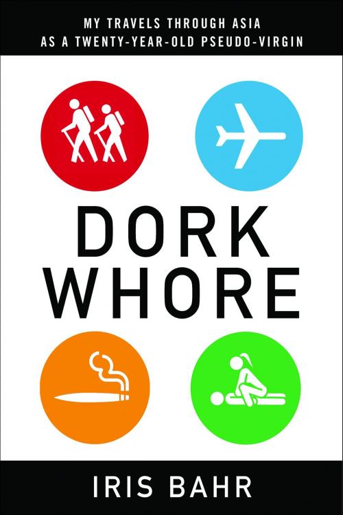 Cover of the book Dork Whore by Iris Bahr, Bloomsbury Publishing