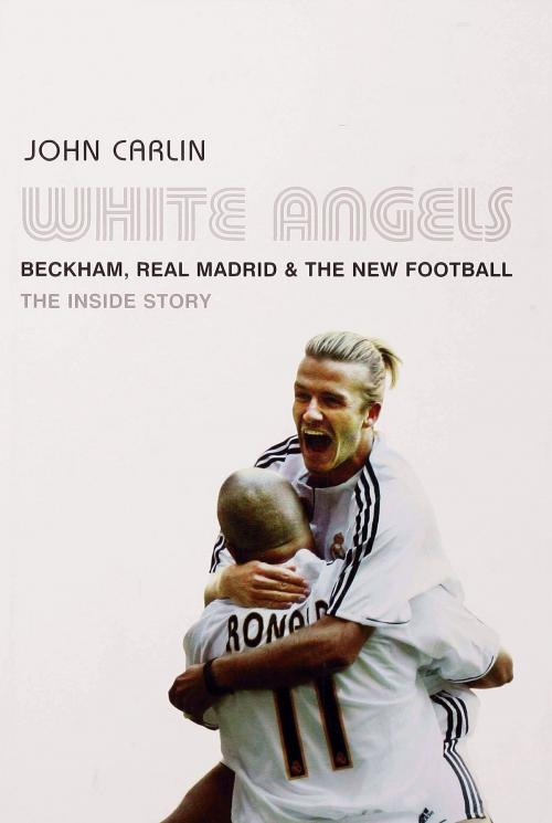 Cover of the book White Angels by John Carlin, Bloomsbury Publishing
