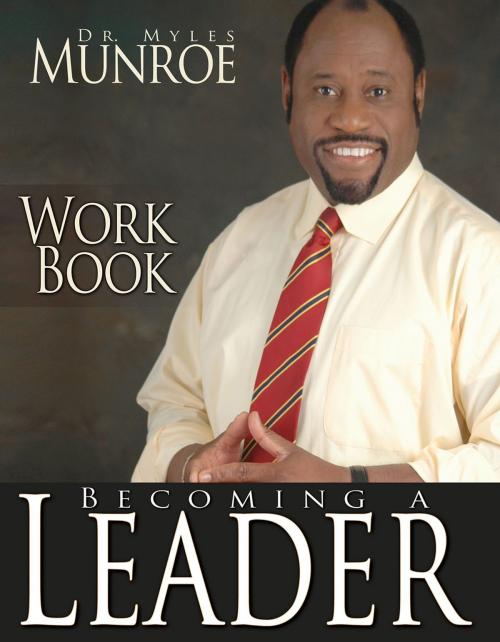 Cover of the book Becoming A Leader Workbook by Myles Munroe, Whitaker House