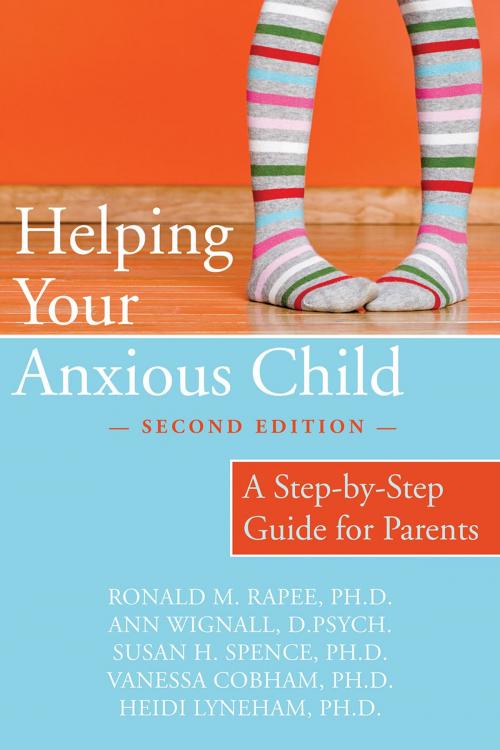 Cover of the book Helping Your Anxious Child by Ronald Rapee, PhD, Ann Wignall, D Psych, Susan Spence, PhD, Heidi Lyneham, PhD, Vanessa Cobham, PhD, New Harbinger Publications