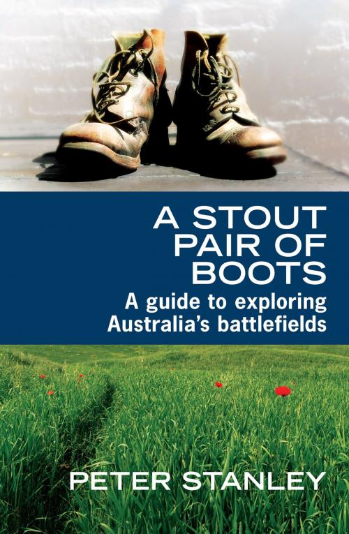 Cover of the book A Stout Pair of Boots by Peter Stanley, Allen & Unwin