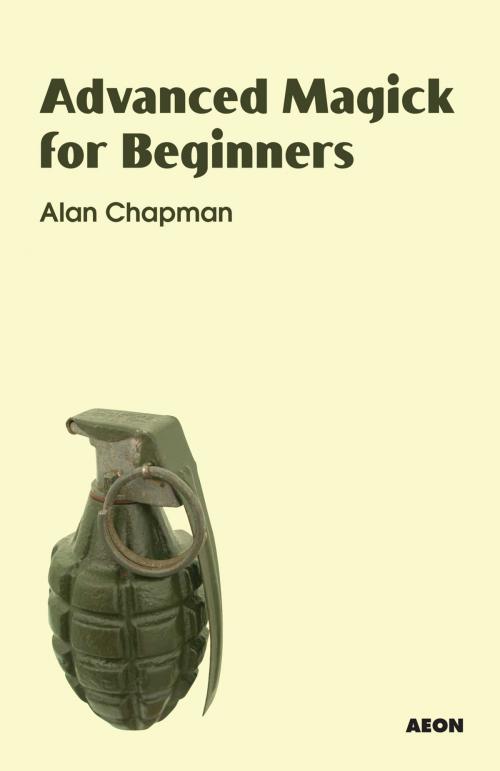 Cover of the book Advanced Magick for Beginners by Alan Chapman, Aeon Books