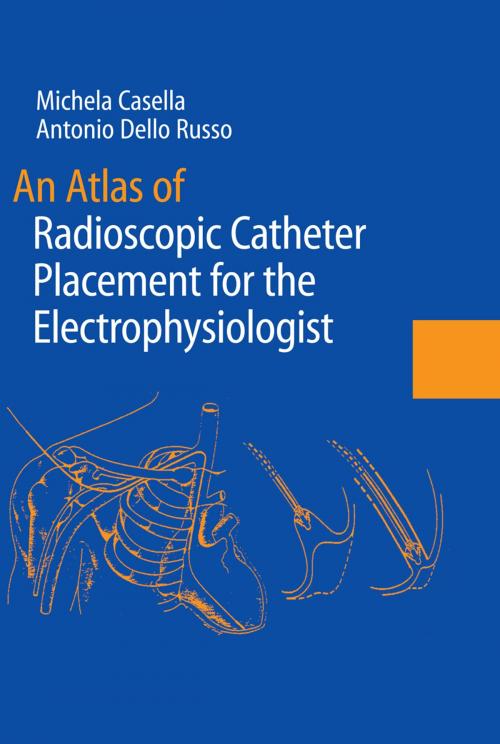Cover of the book An Atlas of Radioscopic Catheter Placement for the Electrophysiologist by P. Della Bella, Andrea Natale, Springer London