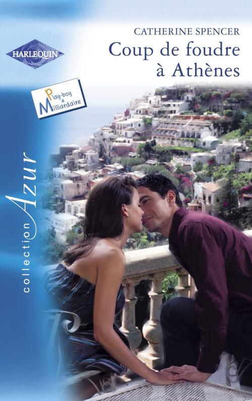 Cover of the book Coup de foudre à Athènes (Harlequin Azur) by Catherine Spencer, Harlequin