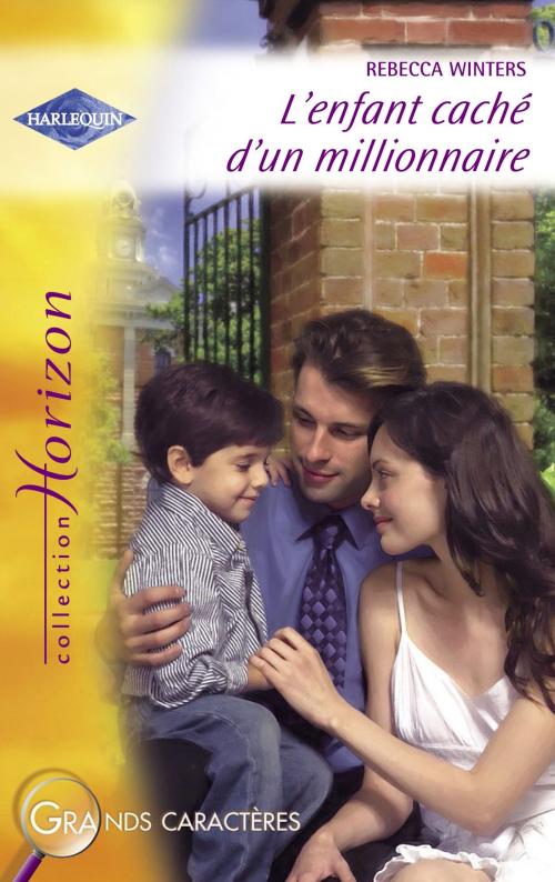 Cover of the book L'enfant caché d'un millionnaire (Harlequin Horizon) by Rebecca Winters, Harlequin
