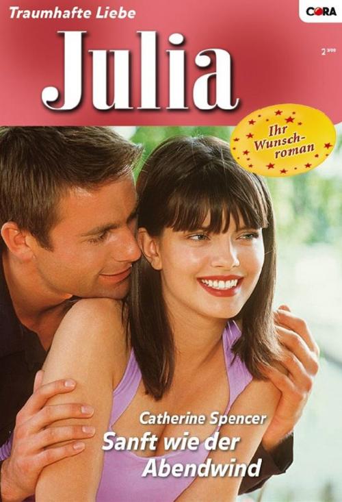 Cover of the book Sanft wie der Abendwind by CATHERINE SPENCER, CORA Verlag