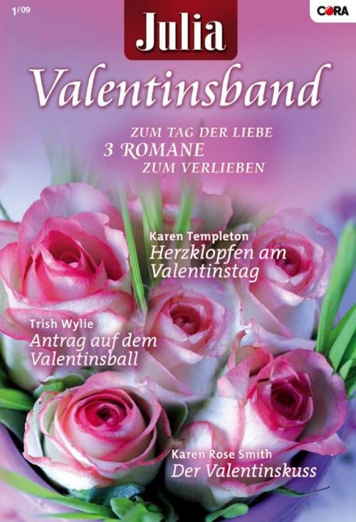 Cover of the book Julia Valentinsband Band 20 by KAREN ROSE SMITH, KAREN TEMPLETON, TRISH WYLIE, CORA Verlag