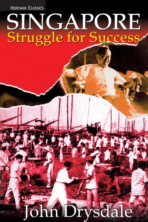 Cover of the book Singapore Struggle for Success by John Drysdale, Marshall Cavendish International