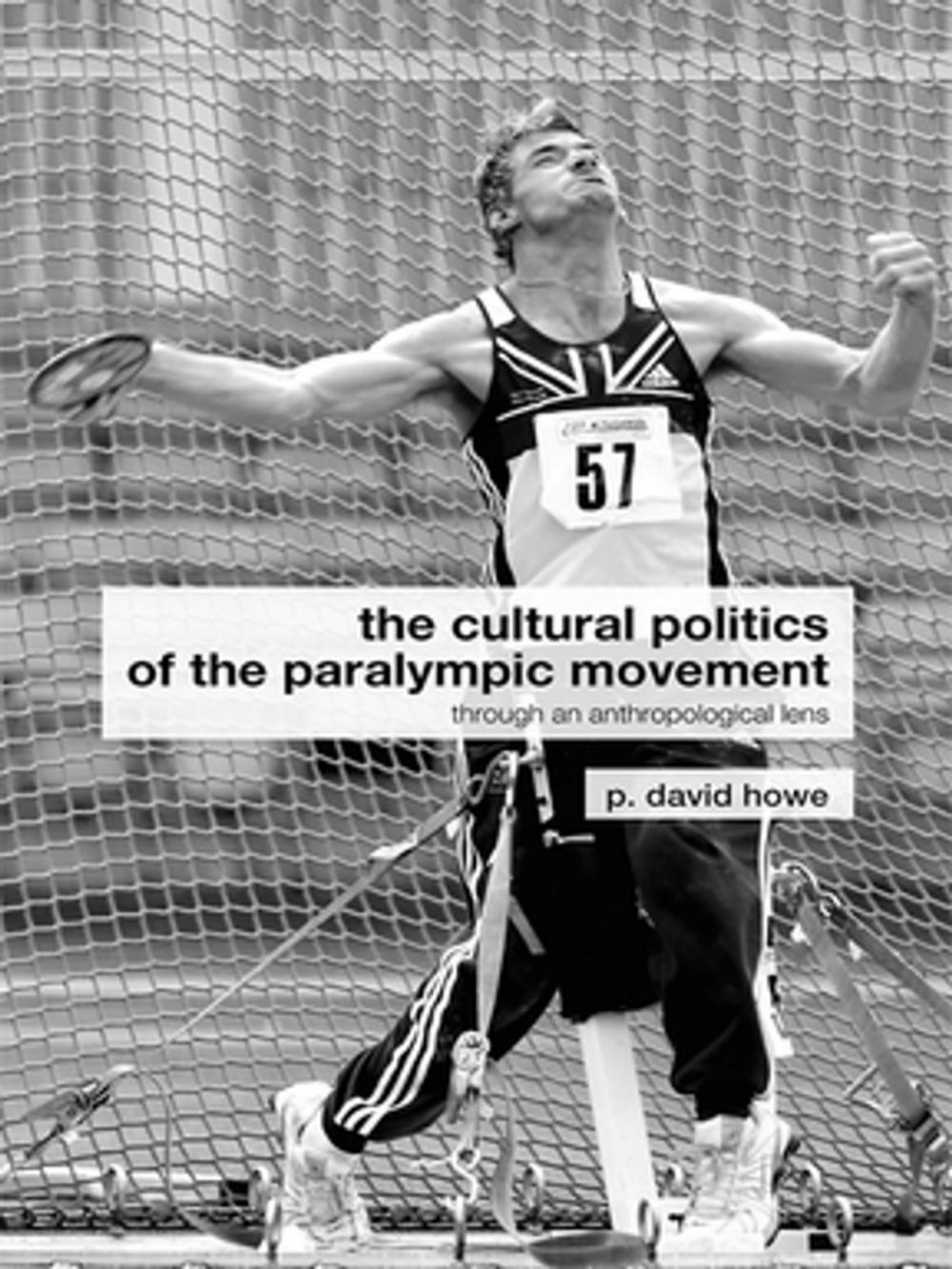 Big bigCover of The Cultural Politics of the Paralympic Movement