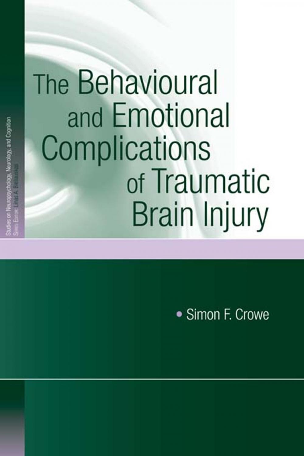 Big bigCover of The Behavioural and Emotional Complications of Traumatic Brain Injury
