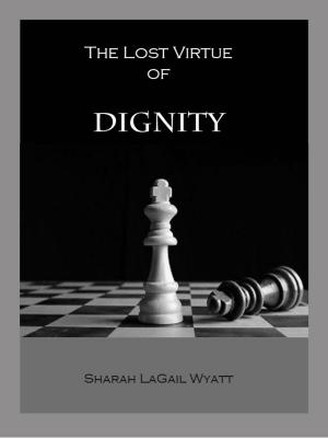 bigCover of the book The Lost Virtue of Dignity by 