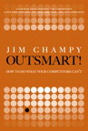 Cover of the book Outsmart! by Dev Patnaik