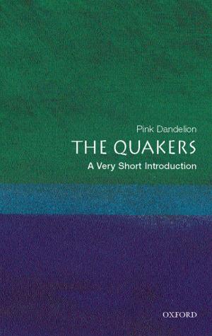 Cover of the book The Quakers: A Very Short Introduction by 