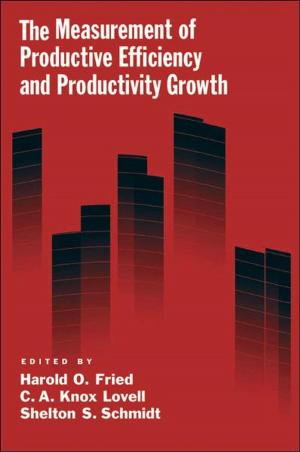Cover of the book The Measurement of Productive Efficiency and Productivity Growth by James Wei