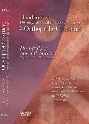Cover of the book Handbook of Postsurgical Rehabilitation Guidelines for the Orthopedic Clinician - E-Book by Lonie R Salkowski, MD, Jamie Weir, MB, BS, FRCP(Ed), FRCR, Peter H. Abrahams, MBBS, FRCS(ED), FRCR, DO(Hon), FHEA, Jonathan D. Spratt, MA (Cantab), FRCS (Eng), FRCR