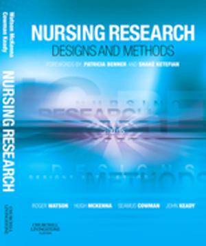 Cover of the book Nursing Research: Designs and Methods E-Book by Mark R. Manford, BSc, MB, BS, MD, MRCP, Geraint Fuller, MD, FRCP