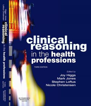 Cover of the book Clinical Reasoning in the Health Professions E-Book by Richard Drake, PhD, FAAA, A. Wayne Vogl, PhD, FAAA, Adam W. M. Mitchell, MB BS, FRCS, FRCR