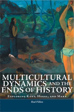 Cover of the book Multicultural Dynamics and the Ends of History by Alana Maurushat