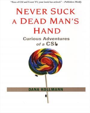 Cover of the book Never Suck A Dead Man's Hand: by Adam Chromy, Jill Morris