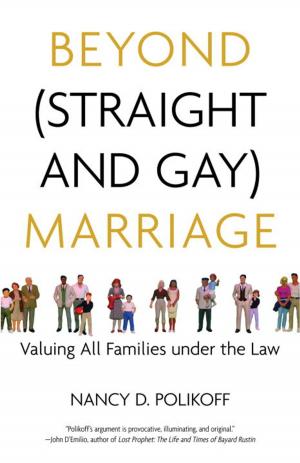 Cover of the book Beyond (Straight and Gay) Marriage by Katherine S. Newman, Ariane De Lannoy