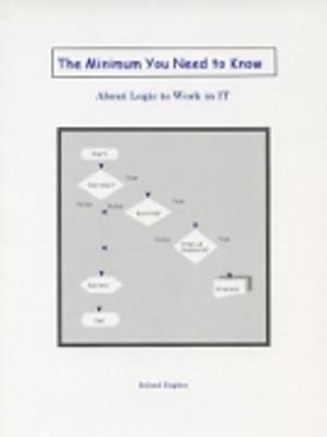 bigCover of the book The Minimum You Need to Know About Logic to Work in IT by 