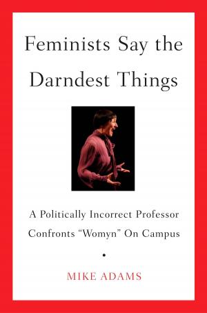 Cover of the book Feminists Say the Darndest Things by Caitlin R. Kiernan
